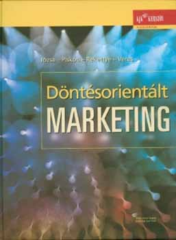 Könyv: Döntésorientált marketing - Decision-oriented marketing (Veres; Piskóti István; Rekettye Gábor; Józsa László)