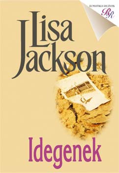 Könyv: Idegenek (Lisa Jackson)