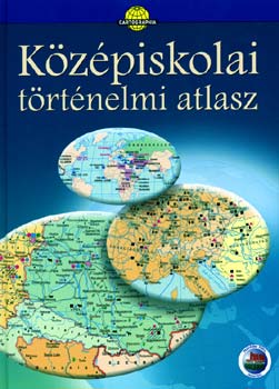 Könyv: Középiskolai történelmi atlasz (Cartographia Kft.)