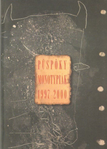 Könyv: Püspöky monotypiák 1997-2000 ()