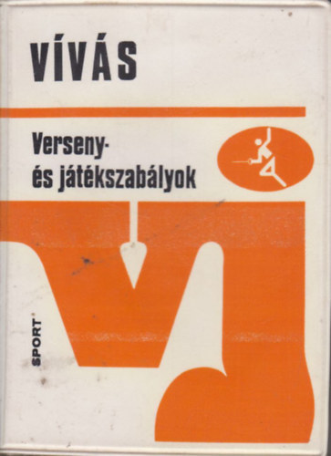 Könyv: Vívás verseny- és játékszabályok (Mészáros József  Székely Tibor)