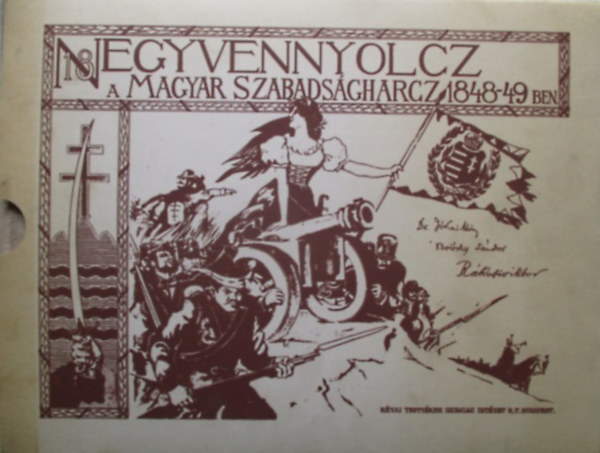 Könyv: Ezernyolczszáz negyvennyolcz - A magyar szabadságharcz 1848-49-ben (Jókai Mór-Bródy Sándor-Rákosi Viktor)