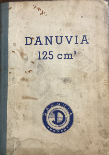 Könyv: Danuvia 125 köbcentiméteres motorkerékpár használati és kez. utasítás ()
