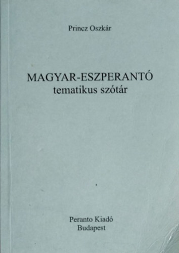 Könyv: Magyar-eszperantó tematikus szótár (Princz Oszkár)