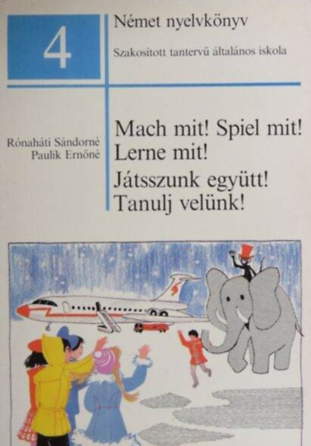 Könyv: Német nyelvkönyv 4 Játsszunk együtt! Tanulj velünk! (Paulik Ernőné Rónaháti Sándorné)