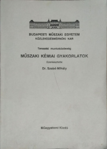 Könyv: Műszaki kémiai gyakorlatok (Dr. Szabó Mihály)