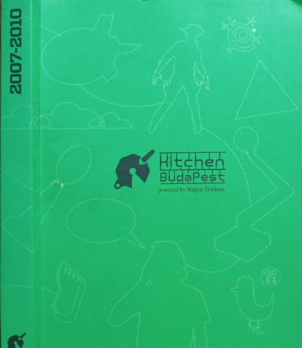 Könyv: Kitchen Budapest 2007-2010 (Bircsák Eszter - Darányi András (szerk.))
