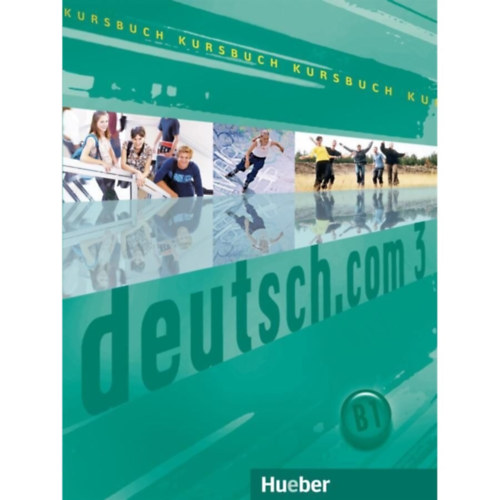 Könyv: Deutsch.com 3 - Kursbuch (Vicente, Sara; Neuner, Gerhard; Cristache, Carmen; Pilypaityté, Lina)