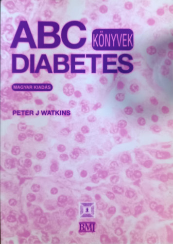 Könyv: ABC könyvek - Diabetes (Peter J. Watkins)