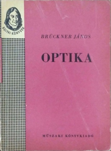 Könyv: Optika (Bolyai-könyvek) (Brückner János)