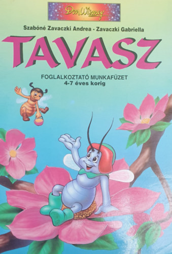 Könyv: Tavasz - Foglalkoztató munkafüzet 4-7 éves korig (Szabóné Zavaczki A.-Zavaczki G)