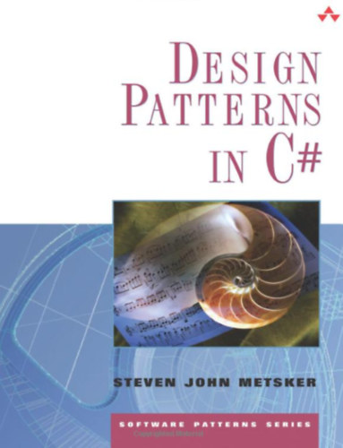 Könyv: Design Patterns in C# (Metsker Steven John)