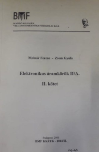 Könyv: Elektronikus áramkörök II/A - II. kötet (Molnár Ferenc, Zsom Gyula)
