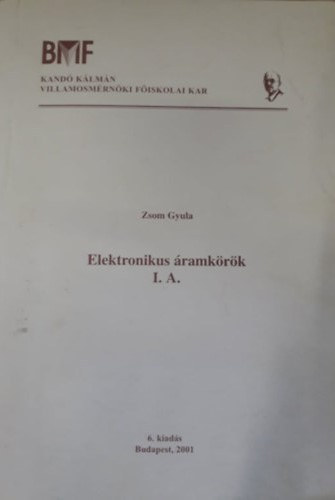 Könyv: Elektronikus áramkörök I.A. (Zsom Gyula)