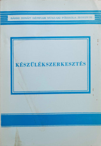 Könyv: Készülékszerkesztés (Dr. Kardos- Sasi Nagy- Percze- Rábel)