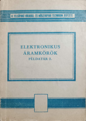 Könyv: Elektronikus áramkörök - Példatár 2. (Palotás László)
