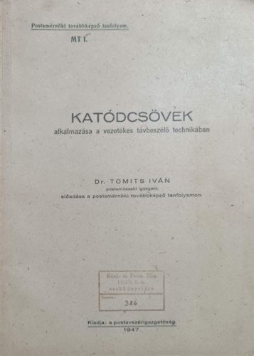 Könyv: Katódcsövek alkalmazása a vezetékes távbeszélő technikában (Dr. Tomits Iván)