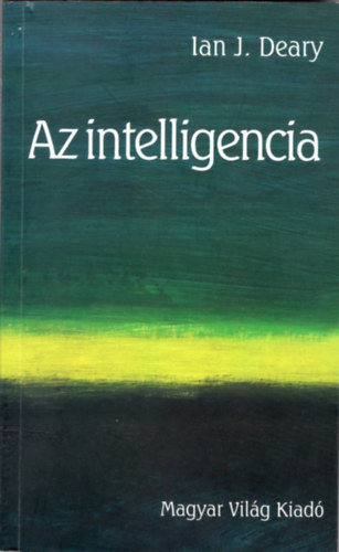 Könyv: Az intelligencia (Ian J. Deary)