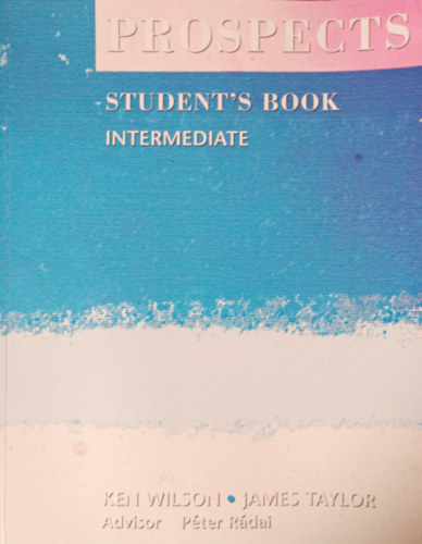 Könyv: Prospects Intermediate Student\s Book  MM-999/3 (Ken Wilson; James Taylor)