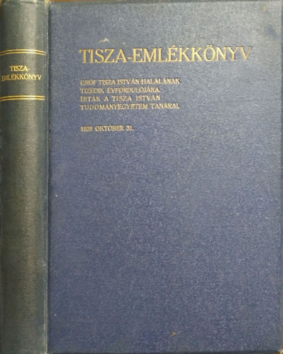 Könyv: Tisza-emlékkönyv (Tisza István-TE tanárai)