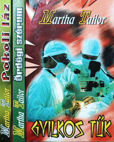 Könyv: Gyilkos tűk + Pokoli láz + Ördögi szérum (3 kötet) (Martha Tailor)