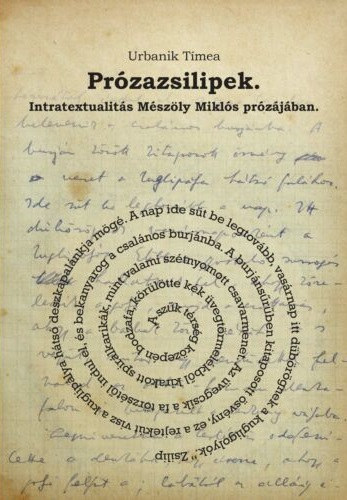 Könyv: Prózazsilipek - Intratextualitás Mészöly Miklós prózájában (Urbanik Tímea)