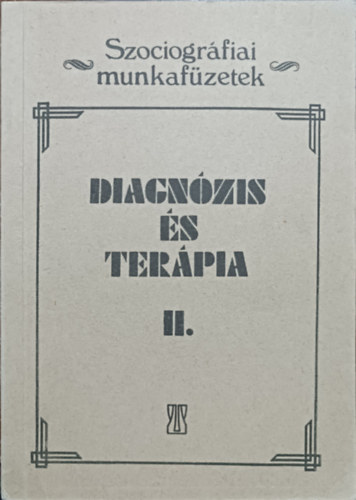 Könyv: Diagnózis és terápia II. - Magyary Zoltán társadalomszervező tevékenysége (szöveggyűjtemény) (Andrássy Mária)