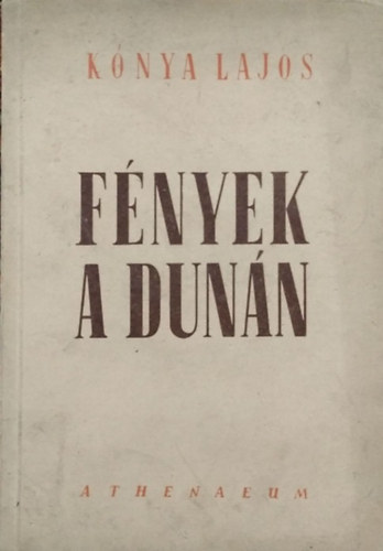 Könyv: Fények a Dunán (Kónya Lajos)
