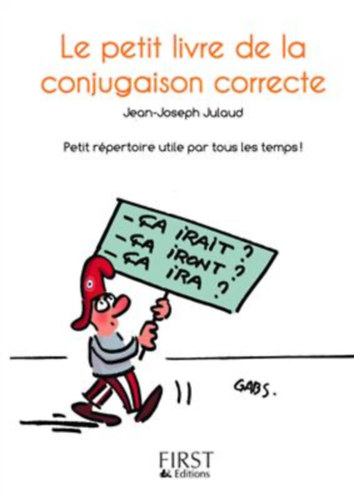 Könyv: Le Petit Livre de la conjugaison correcte (Jean-Joseph Julaud)