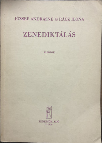 Könyv: Zenediktálás - Alsófok (József Andrásné; Rácz Ilona)