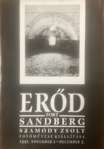 Könyv: Erőd fort Sandberg - Szamódy Zsolt fotóművész kiállítása ()