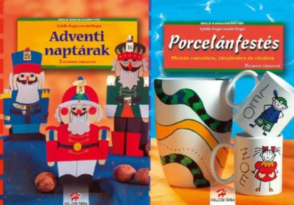 Könyv: Adventi naptárak + Porcelánfestés (2 kötet Holló barkácskönyvek) (Sybille Rogaczewski-Nogai)