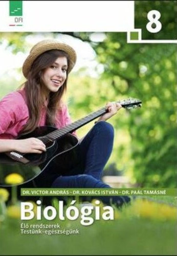 Könyv: Biológia 8. Élő rendszerek, Testünk-egészségünk (Dr. Victor András, Dr. Kovács István, Dr. Paál Tamásné)