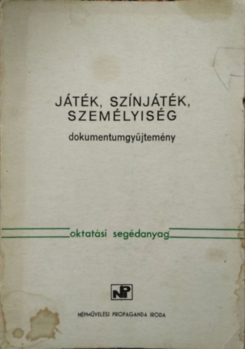 Könyv: Játék, színjáték, személyiség (dokumentumgyűjtemény) (Gabnai Katalin (ö.á.), Gabnai Katalin)