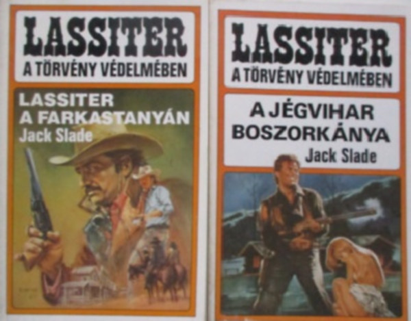 Könyv: Lassiter a törvény védelmében: Lassiter a farkastanyán + A jégvihar boszorkánya (2 kötet) (Jack Slade)