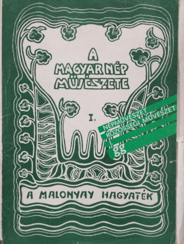 Könyv: A Malonyay-hagyaték - Kalotaszegi textilek és fotográfiák 1905/7-ből (Népművészet - Közösségi Művészet I.) (Bodor Ferenc (szerk.))