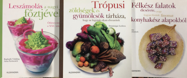 Könyv: Leszámolás a nagyi főztjével + Trópusi zöldségek és gyümölcsök tárháza + Félkész falatok dicsérete (3 kötet) (Anna Pavlowich, Dominique Lesbros, Raphaele Vidaling)