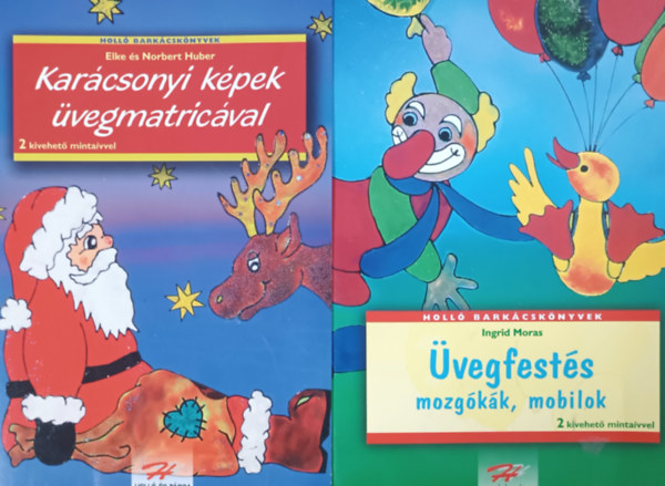 Könyv: Karácsonyi képek üvegmatricával + Üvegfestés, mozgókák, mobilok (2 kötet) (Ingrid Moras, Elke és Norbert Huber)