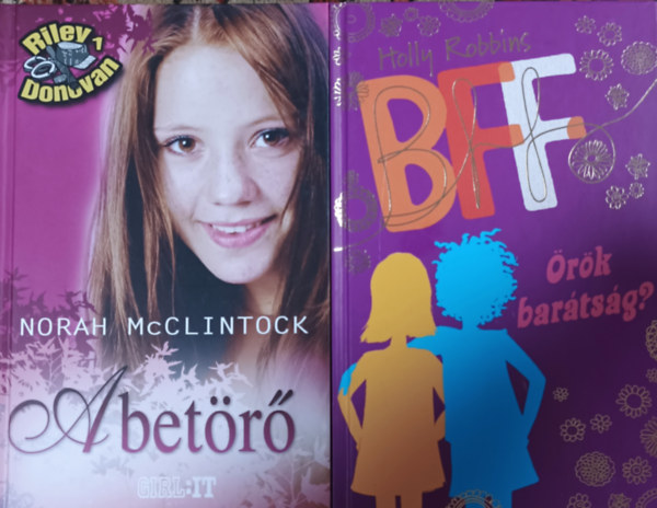 Könyv: BFF - Örök barátság? + A betörő (2 kötet) (Holly Robbins, Norah McClintock)