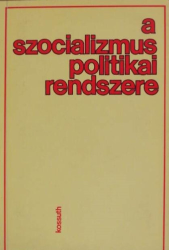Könyv: A szocializmus politikai rendszere (Kerimov D. A. Lakos Sándor)