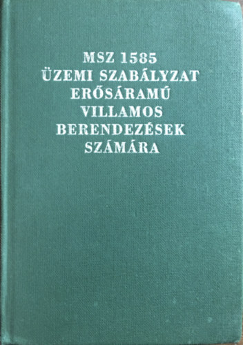 Könyv: MSz 1585-73 üzemi szabályzat erősáramú villamos berendezések számára (Győri János)