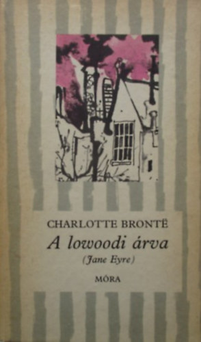 Könyv: A lowoodi árva (Charlotte Brontë)