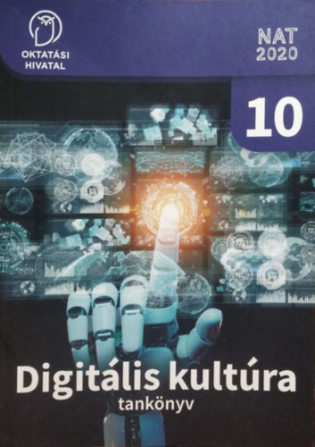 Könyv: Digitális kultúra 10. - Tankönyv (OH-DIG10TA) (Pintér Gergely (szerk.))