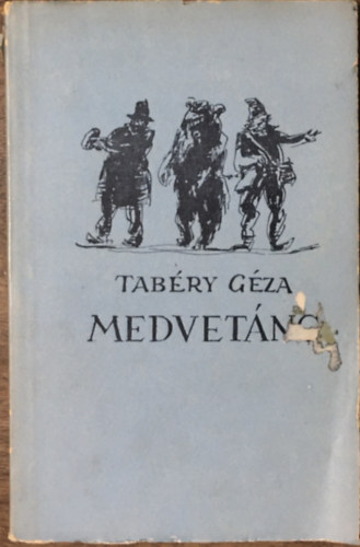 Könyv: Medvetánc (Tabéry Géza)