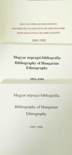Könyv: Magyar néprajzi bibliográfia / Bibiography of Hungarian Ethnography 1991-1992 + 1993-1994 + 1995-1996 (3 kötet) (Cserbák András (szerk.), Piróth István szerk., Terbócs Attila (szerk.))