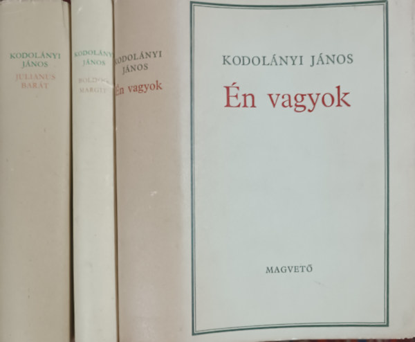 Könyv: Julianus barát + Boldog Margit + Én vagyok (3 kötet) (Kodolányi János)