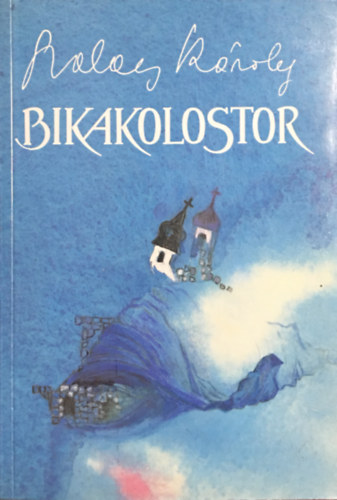 Könyv: Bikakolostor (Szalay Károly)
