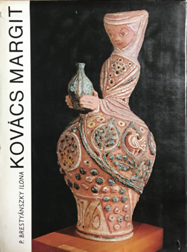 Könyv: Kovács Margit (P. Brestyánszky Ilona)