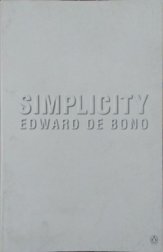 Könyv: Simplicity (Edward De Bono)