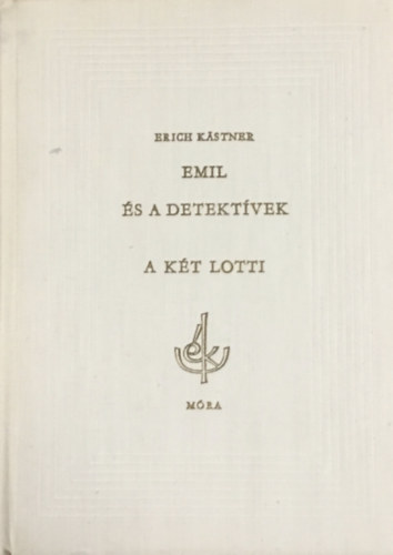 Könyv: Emil és a detektívek - A két Lotti (Erich Kästner)